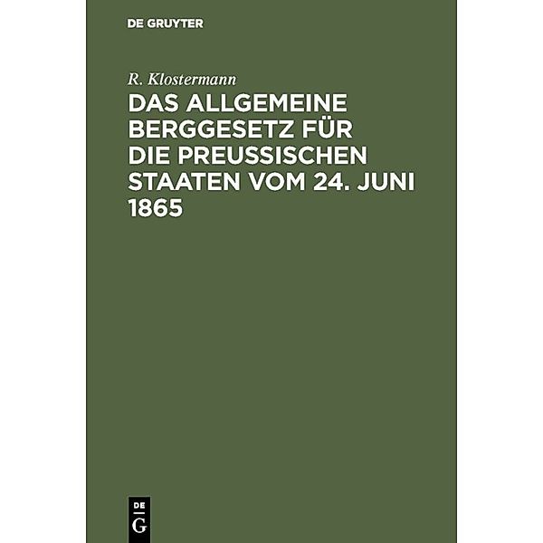 Das allgemeine Berggesetz für die Preußischen Staaten vom 24. Juni 1865, R. Klostermann