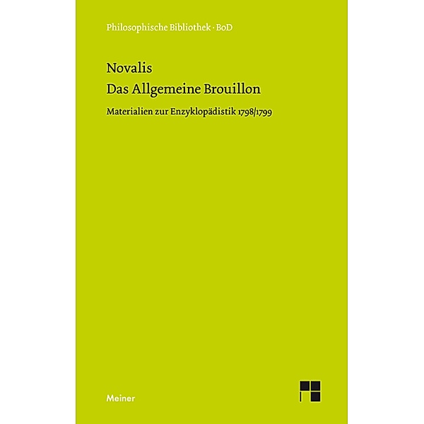 Das Allgemeine Brouillon / Philosophische Bibliothek Bd.450, Novalis