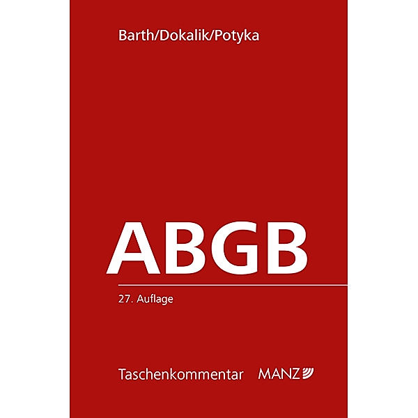 Das Allgemeine bürgerliche Gesetzbuch ABGB, Peter Barth, Dietmar Dokalik, Matthias Potyka