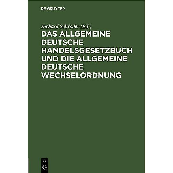 Das allgemeine Deutsche Handelsgesetzbuch und die allgemeine Deutsche Wechselordnung