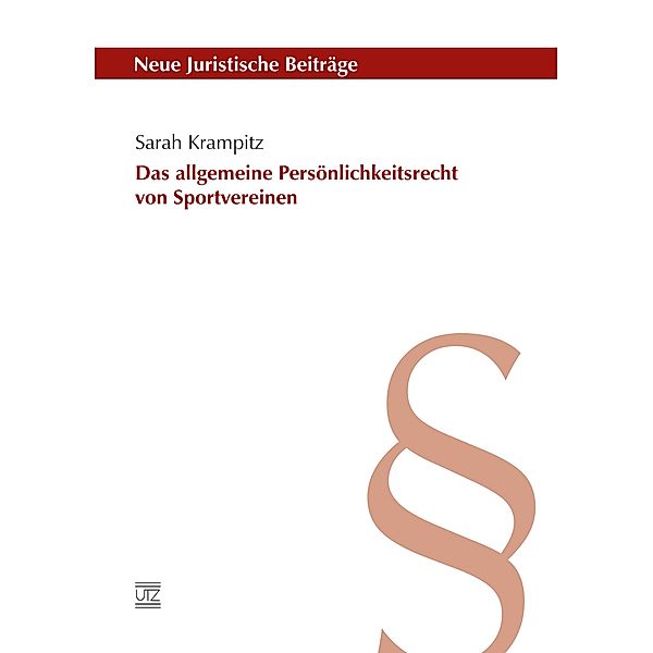 Das allgemeine Persönlichkeitsrecht von Sportvereinen / Neue Juristische Beiträge Bd.119, Sarah Krampitz