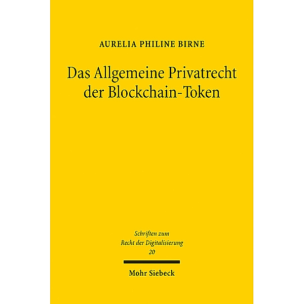Das Allgemeine Privatrecht der Blockchain-Token, Aurelia Philine Birne