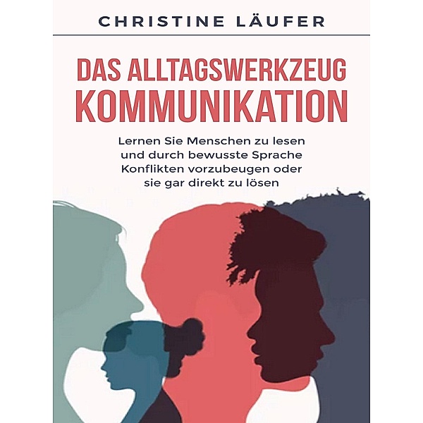 Das Alltagswerkzeug: Kommunikation, Christine Läufer