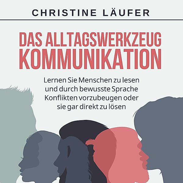 Das Alltagswerkzeug Kommunikation, Christine Läufer