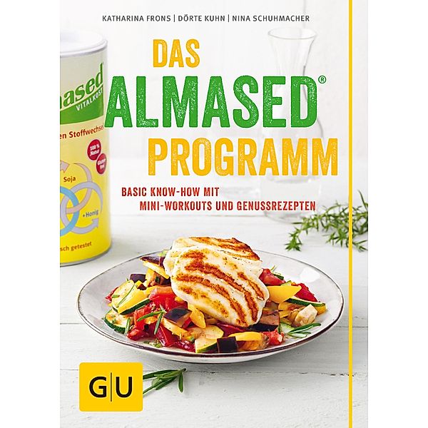 Das Almased-Programm / GU Einzeltitel Gesunde Ernährung, Dörte Kuhn, Nina Schuhmacher, Katharina Frons