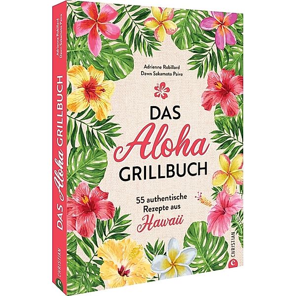 Das Aloha-Grillbuch, Adrienne Robillard