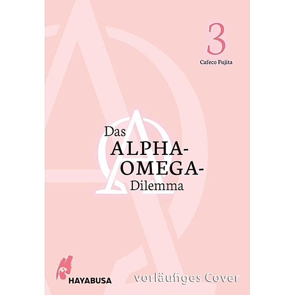 Das Alpha-Omega-Dilemma 3 / Das Alpha-Omega-Dilemma Bd.3, Cafeco Fujita