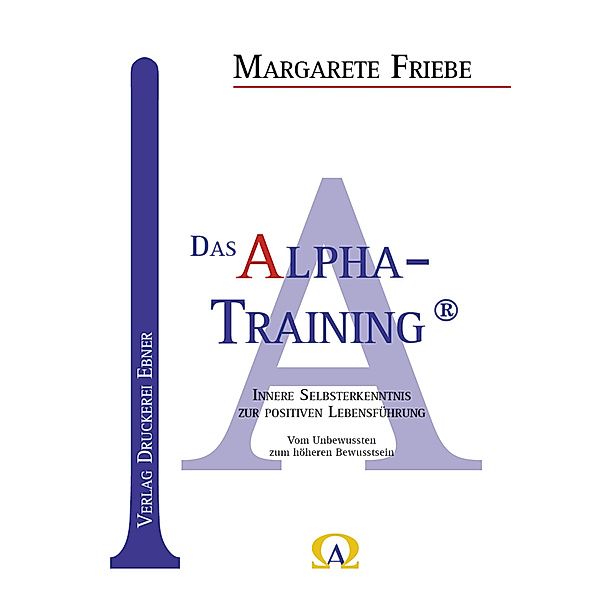 Das Alpha - Training®, Margarete Friebe, Günter Friebe