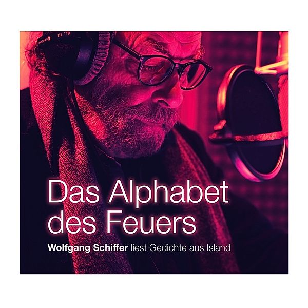 Das Alphabet des Feuers,5 Audio-CD, Sigurður Pálsson, Ragnar Helgi Ólafsson, Linda Vilhjálmsdóttir, Jón úr Vör, Friða Ísberg