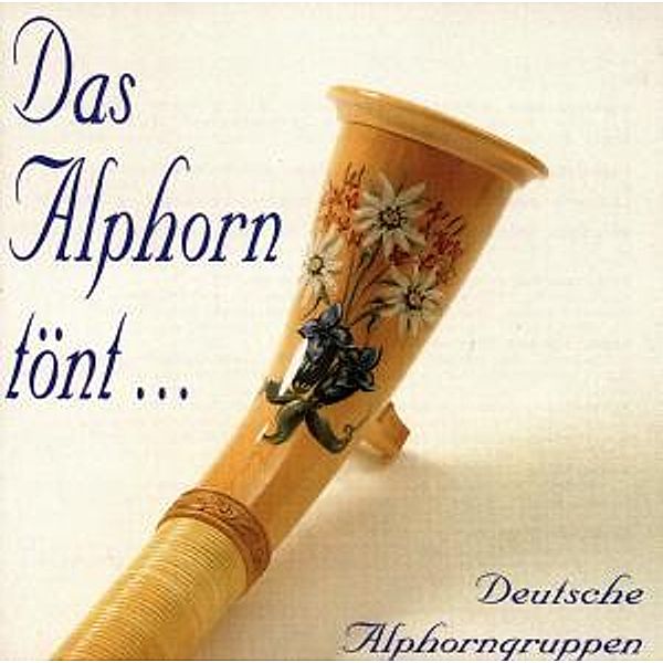 Das Alphorn Tönt..., Deutsche Alphorngruppen