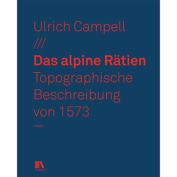 Das alpine Rätien, Ulrich Campell