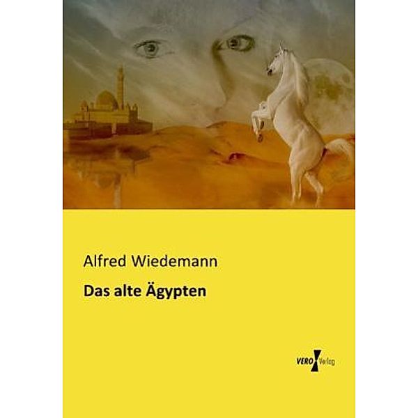 Das alte Ägypten, Alfred Wiedemann