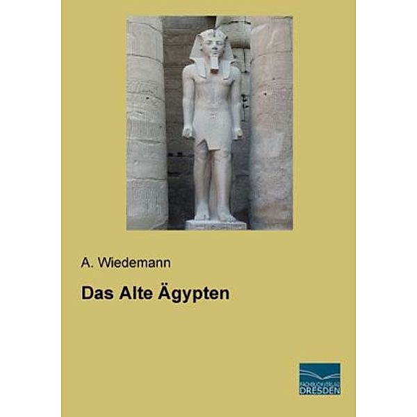 Das Alte Ägypten, A. Wiedemann