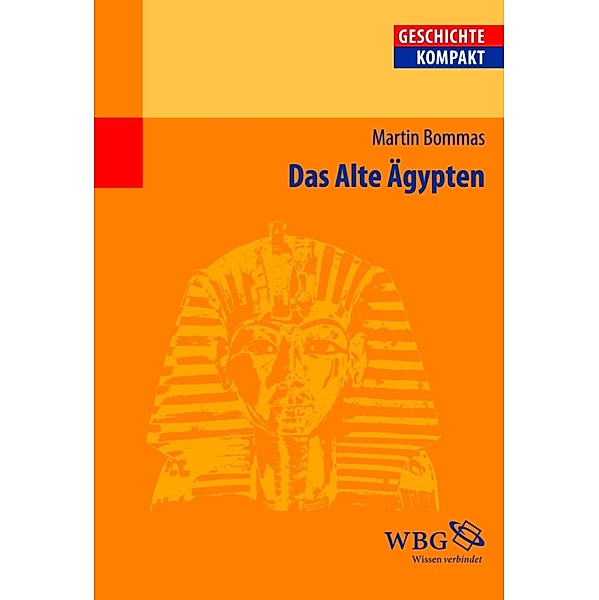 Das Alte Ägypten / Geschichte kompakt, Martin Bommas