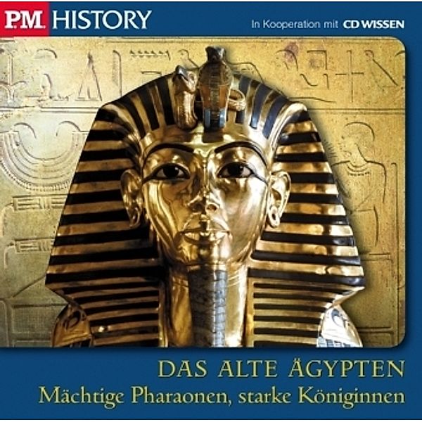 Das Alte Ägypten, je 1 Audio-CD: Mächtige Pharaonen, starke Königinnen, 1 Audio-CD, P.M.History-Das Alte Ägypten