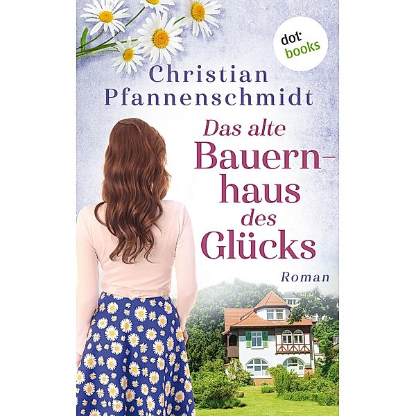 Das alte Bauernhaus des Glücks, Christian Pfannenschmidt