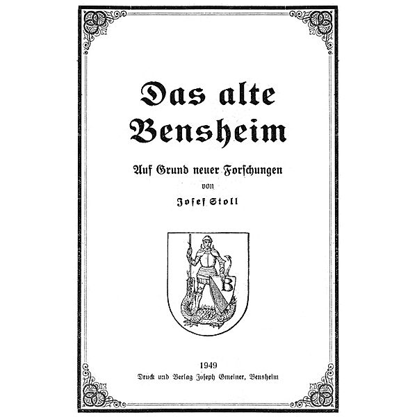 Das alte Bensheim auf Grund neuer Forschungen, Joseph Stoll