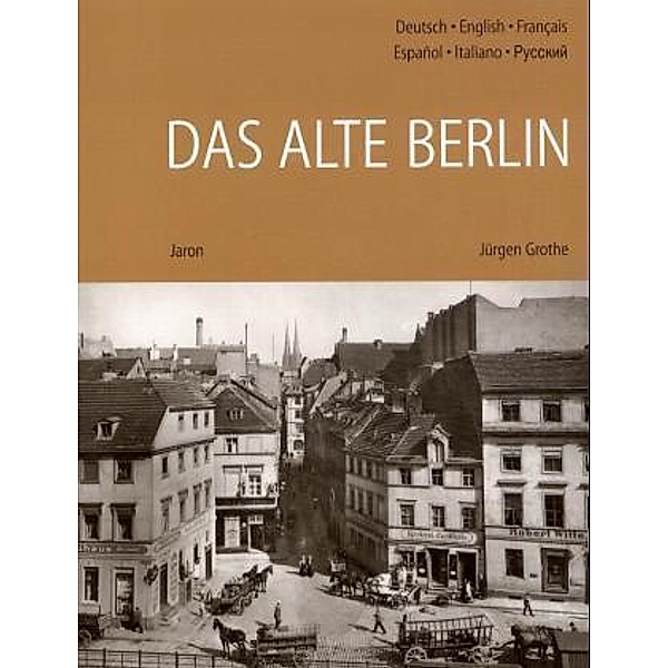 Das alte Berlin, Jürgen Grothe