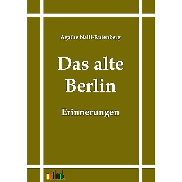 Das alte Berlin, Agathe Nalli-Rutenberg