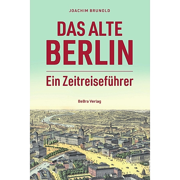 Das alte Berlin, Joachim Brunold