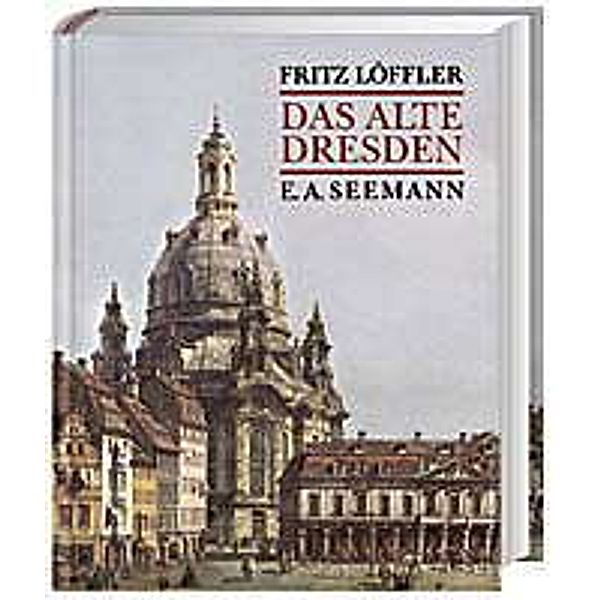 Das alte Dresden, Fritz Löffler