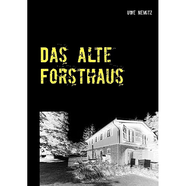 Das alte Forsthaus, Uwe Nemitz