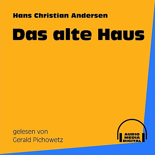 Das alte Haus, Hans Christian Andersen