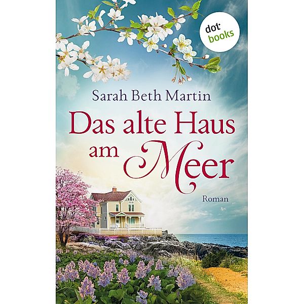 Das alte Haus am Meer, SARAH BETH MARTIN