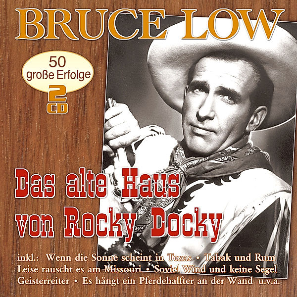Das alte Haus von Rocky Docky - 50 große Erfolge, Bruce Low