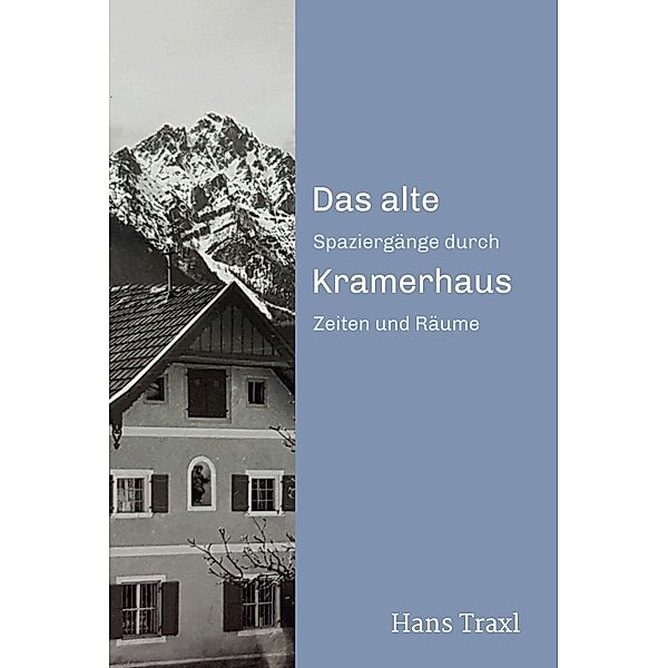 Das alte Kramerhaus / tredition, Hans Traxl