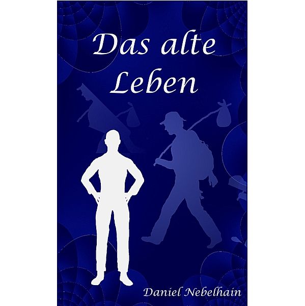 Das alte Leben, Daniel Nebelhain
