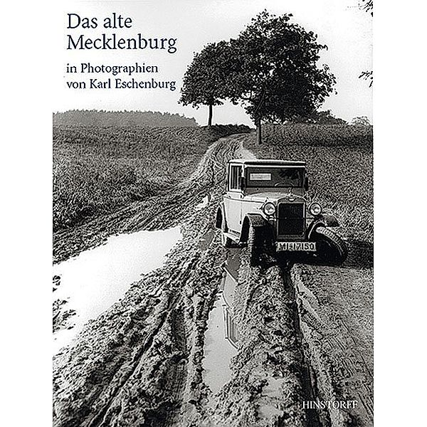 Das alte Mecklenburg in Photographien von Karl Eschenburg, Jürgen Borchert