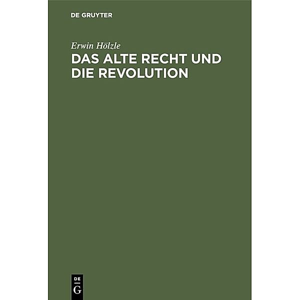Das alte Recht und die Revolution, Erwin Hölzle
