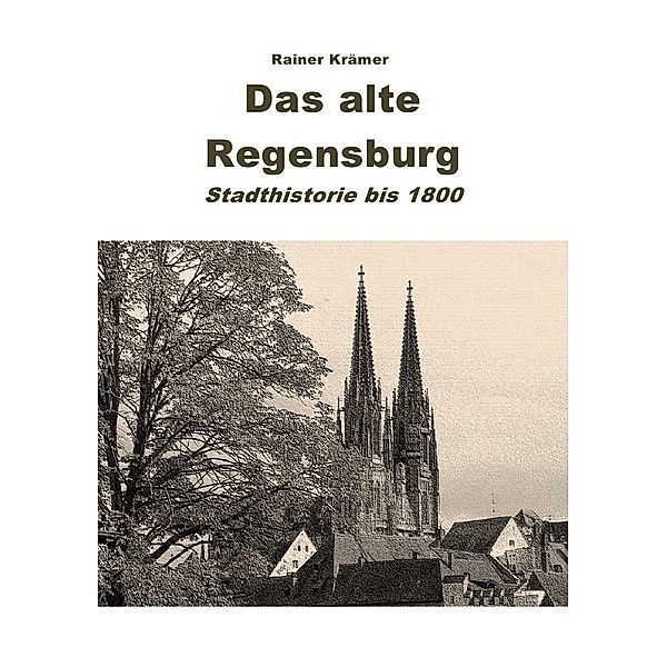 Das alte Regensburg, Rainer Krämer