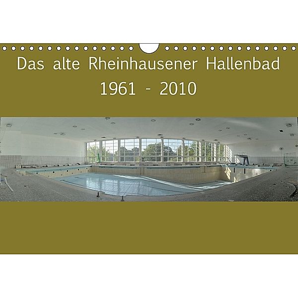 Das alte Rheinhausener Hallenbad (Wandkalender 2018 DIN A4 quer), Volker Benksch