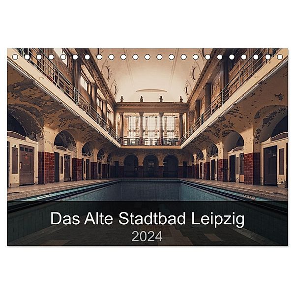Das alte Stadtbad Leipzig (Tischkalender 2024 DIN A5 quer), CALVENDO Monatskalender, Stefan Tesmar