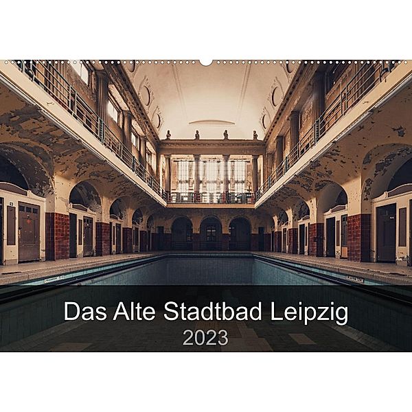 Das alte Stadtbad Leipzig (Wandkalender 2023 DIN A2 quer), Stefan Tesmar