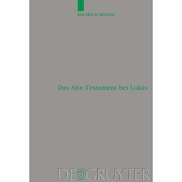 Das Alte Testament bei Lukas, Dietrich Rusam
