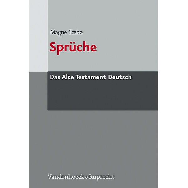 Das Alte Testament Deutsch (ATD): Tlbd.16 Sprüche, Magne Sæbø