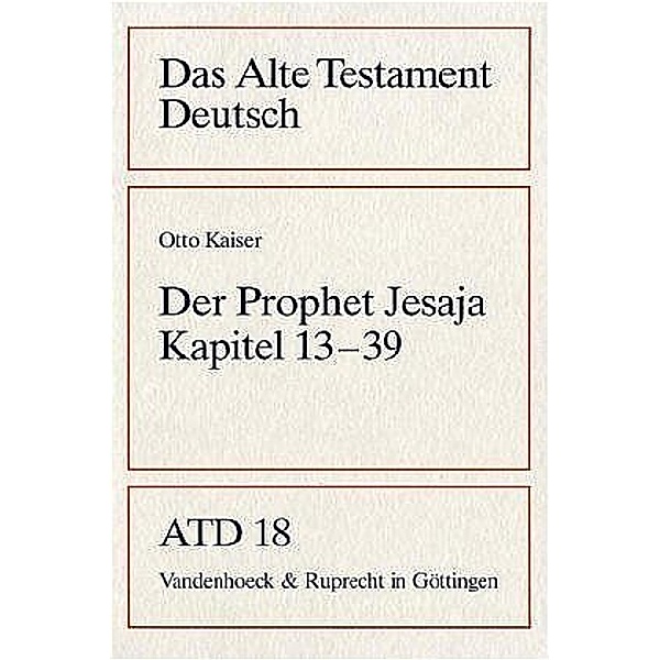 Das Alte Testament Deutsch (ATD): Tlbd.18 Der Prophet Jesaja, Kapitel 13-39