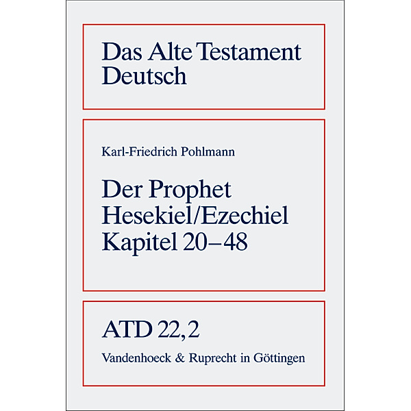 Das Alte Testament Deutsch (ATD): Tlbd.22/2 Das Buch des Propheten Hesekiel/Ezechiel Kapitel 20-48, Karl-Friedrich Pohlmann