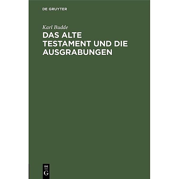 Das Alte Testament und die Ausgrabungen, Karl Budde