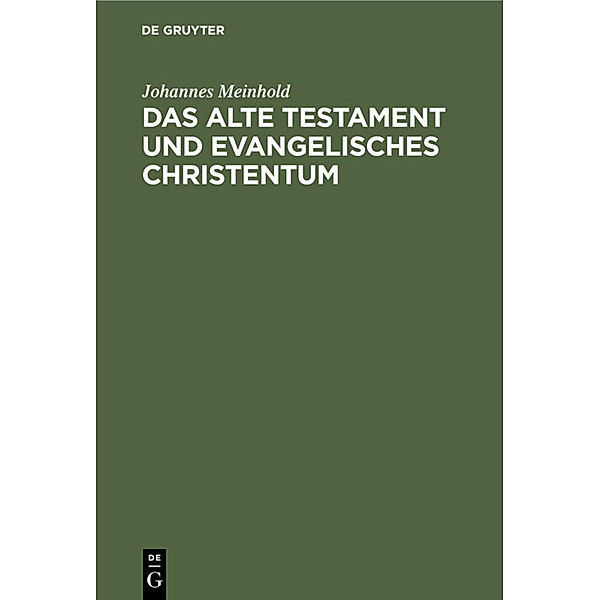 Das Alte Testament und evangelisches Christentum, Johannes Meinhold