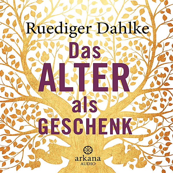 Das Alter als Geschenk, Ruediger Dahlke