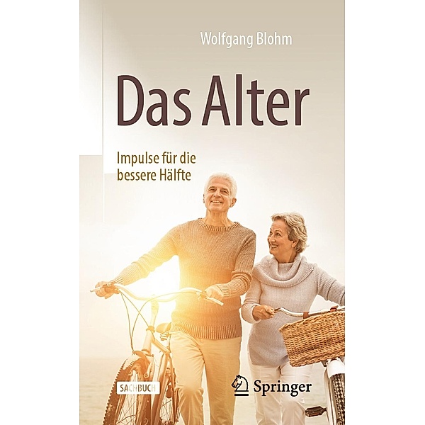Das Alter - Impulse für die bessere Hälfte, Wolfgang Blohm