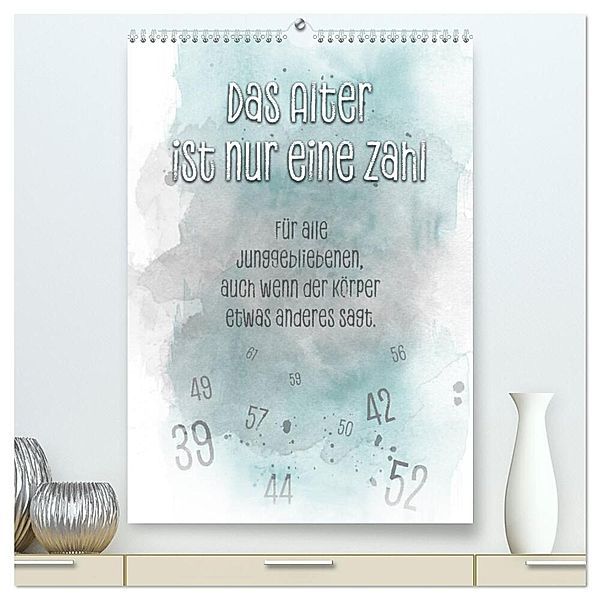 Das Alter ist nur eine Zahl (hochwertiger Premium Wandkalender 2024 DIN A2 hoch), Kunstdruck in Hochglanz, Melanie Viola