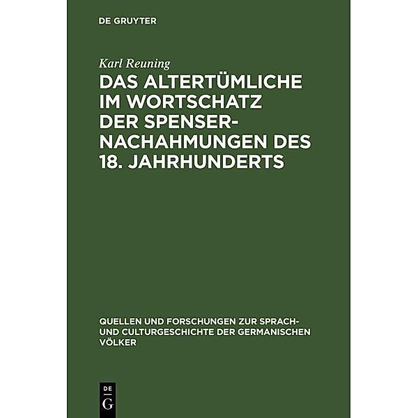 Das Altertümliche im Wortschatz der Spenser-Nachahmungen des 18. Jahrhunderts / Quellen und Forschungen zur Sprach- und Culturgeschichte der germanischen Völker Bd.116, Karl Reuning