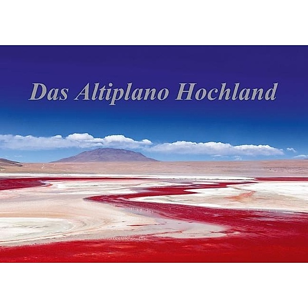 Das Altiplano Hochland (Posterbuch DIN A2 quer), Stefan Schurr