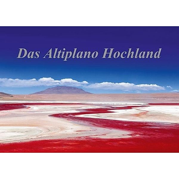 Das Altiplano Hochland (Posterbuch DIN A4 quer), Stefan Schurr