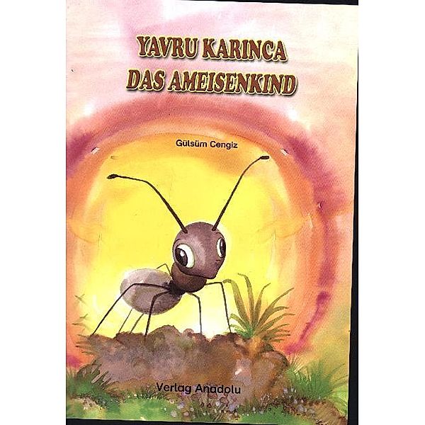 Das Ameisenkind. Yavru Karinca, Gülsüm Cengiz